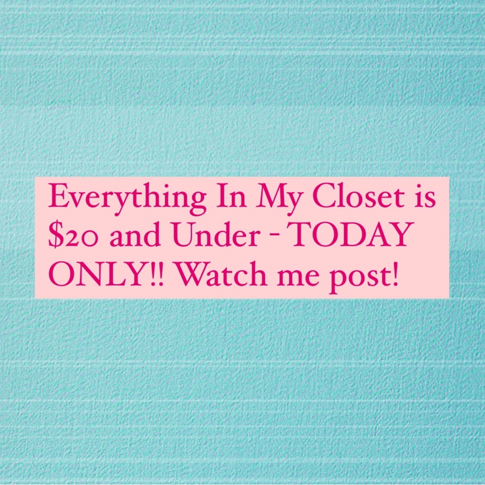 SALE!!! NOTHING OVER $20!! TODAY ONLY!!